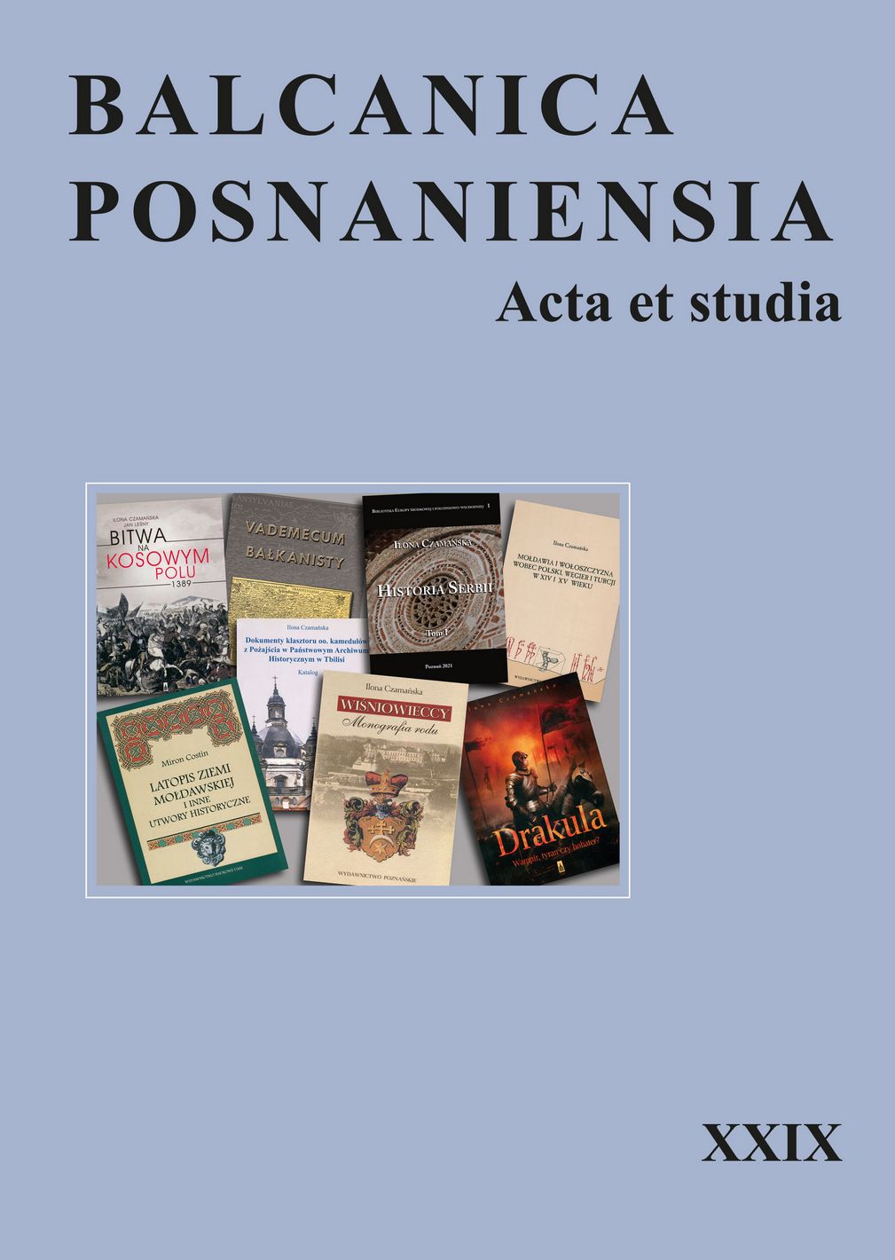 Balcanica Posnaniensia Acta et studia XXIX