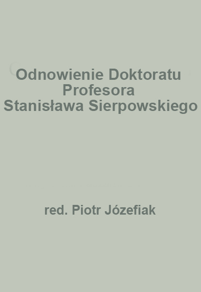 Odnowienie Doktoratu Profesora Stanisława Sierpowskiego