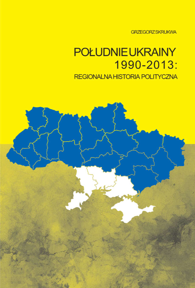 Południe Ukrainy 1990-2013: regionalna historia polityczna